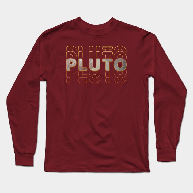 Typograph Planet Pluto: The Small World Long Sleeve T-Shirt by Da Vinci Feather